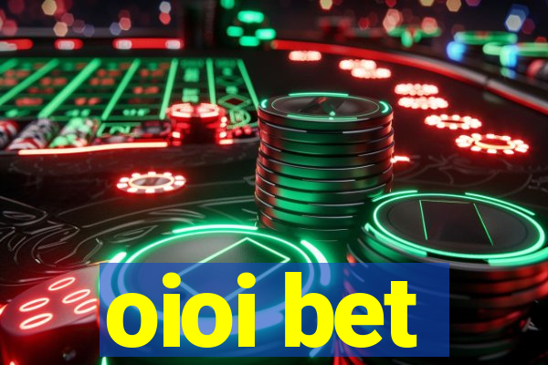 oioi bet